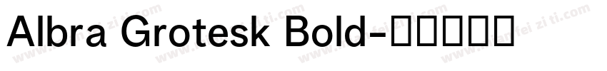 Albra Grotesk Bold字体转换
